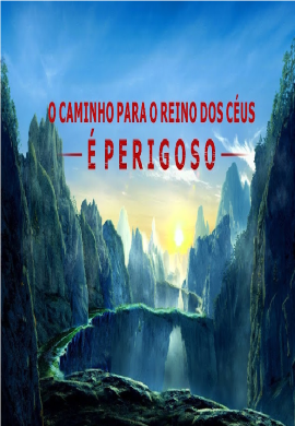 O caminho para o reino dos céus é perigoso